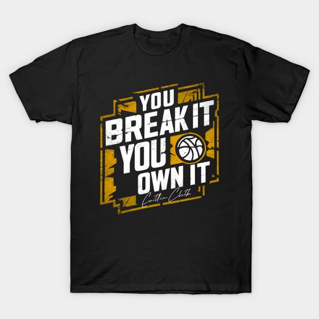 You break it, you own it distressed T-Shirt by thestaroflove